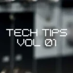 Tech Tips Volume 1 TUTORiAL
