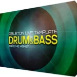 Take Me Higher Drum N Bass Ableton Live Template Project