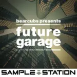 Sample Station Bearcubs Presents Future Garage WAV