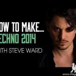 How To Make Techno 2014 With S. Ward TUTORiAL