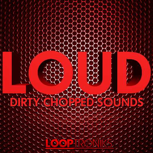 Loud: Dirty Chopped Sounds WAV-MAGNETRiXX