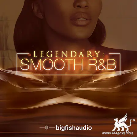 Big Fish Audio Legendary Smooth Rnb Multiformat Audiostrike Magesy