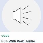 Fun With Web Audio TUTORiAL-TUTOR