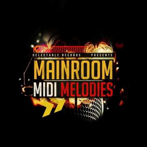 Mainroom MIDI Melodies WAV MiDi-FANTASTiC