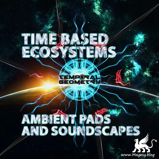 Time Based Ecosystems Ambient Pads and Soundscapes WAV-MaGeSY