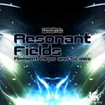 Resonant Fields Ambient Arps and Scales WAV-MAGNETRiXX