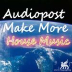 Audiopost Make More House Music AKAi-TZ7iSO