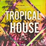 Tropical House WAV MiDi FANTASTiC | 12 May 2016 | 585 MB...