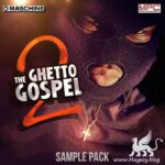 The Ghetto Gospel 2 Sample Pack WAV Ni MASCHiNE-DiSCOVER