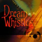 Dream Whistles v2 MULTiFORMAT FANTASTiC | 13 June 2016 | 241 MB...
