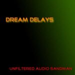 Dream Delays for SANDMAN P2P | 05.11.2016 | 75 KB Dream Delays...