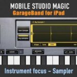 Garageband for iPad Instrument focus Sampler TUTORiAL