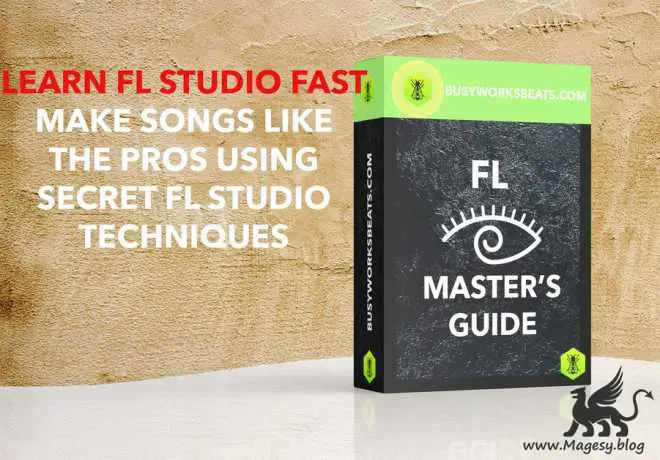 Busy Works Beats FL Masters Guide TUTORiAL FLP-MaGeSY