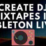 Dj Mixtape and Radio Show in Ableton TUTORiAL