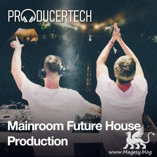 Mainroom Future House Production TUTORiAL FULL