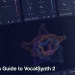 Producers Guide to VocalSynth 2 TUTORiAL-DECiBEL