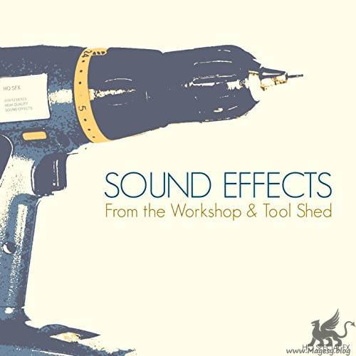 Sound Effects: From the Workshop And Tool Shed