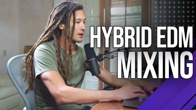 Hybrid EDM Mixing TUTORiAL-DECiBEL