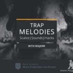 Trap Melodies: Scales Sounds And Hacks