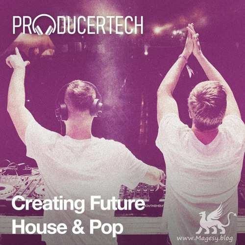 Creating Future House And Pop TUTORiAL