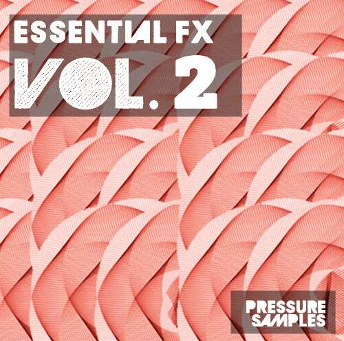 Pressure Samples Essential FX Vol.2 WAV-MAGNETRiXX