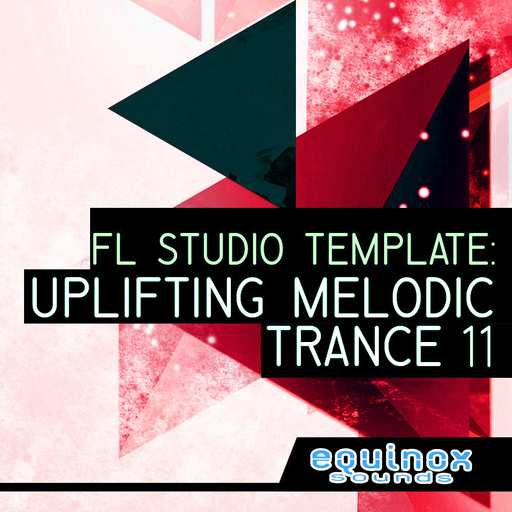 FL Studio Template: Uplifting Melodic Trance 11 WAV FLP-DECiBEL