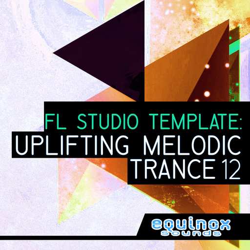 FL Studio Template: Uplifting Melodic Trance 12 WAV FLP-DECiBEL