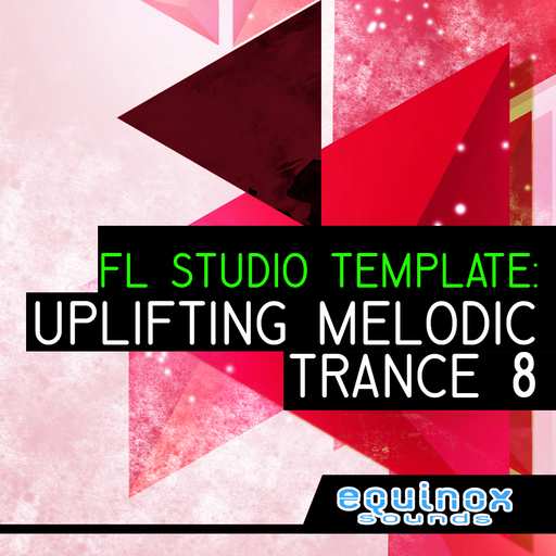 FL Studio Template: Uplifting Melodic Trance 8 WAV FLP-DECiBEL