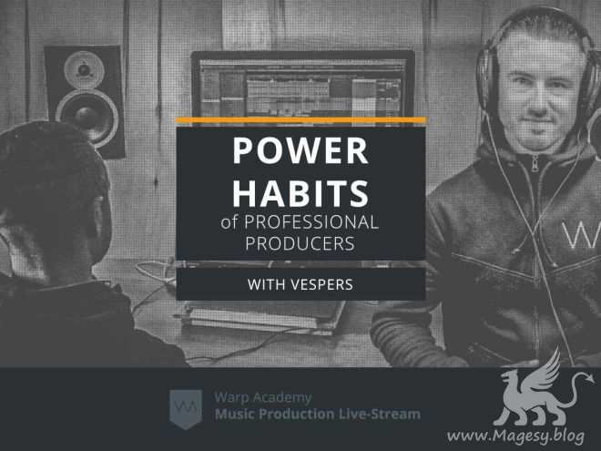 Power Habits of Professional Producers TUTORiAL-FANTASTiC