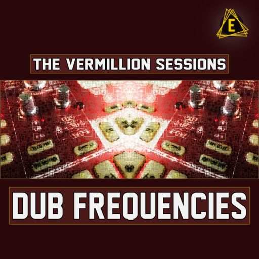 The Vermillion Sessions: Dub Frequencies WAV-FANTASTiC