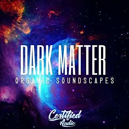 Dark Matter: Organic Soundscapes WAV-FANTASTiC