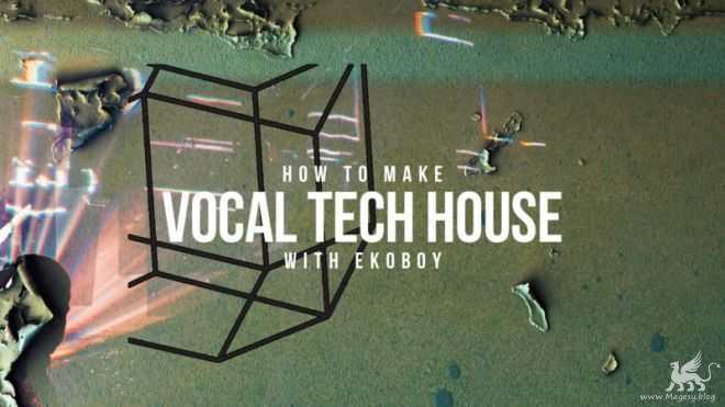 How To Make Vocal Tech House TUTORiAL