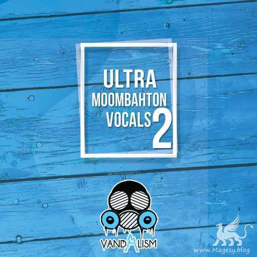 Ultra Moombahton Vocals 2 WAV MiDi