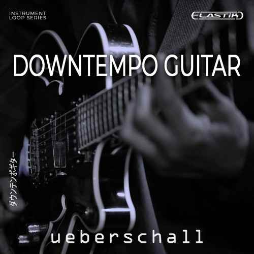 Downtempo Guitar ELASTiK