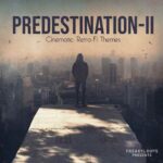 Predestination: Cinematic Retro-Fi FANTASTiC | 27 February 2022 | 375 MB The...