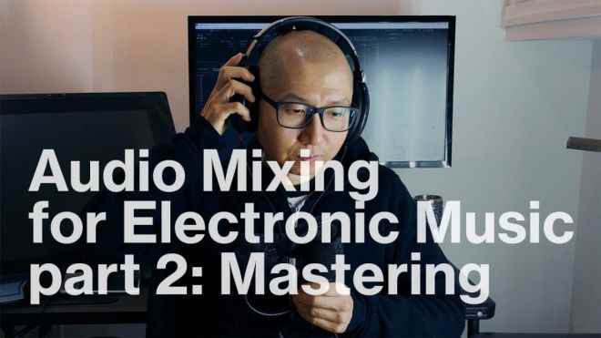 Audio Mixing for Electronic Music Part 2: Mastering