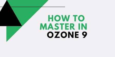 Master Music with Ozone TUTORiAL