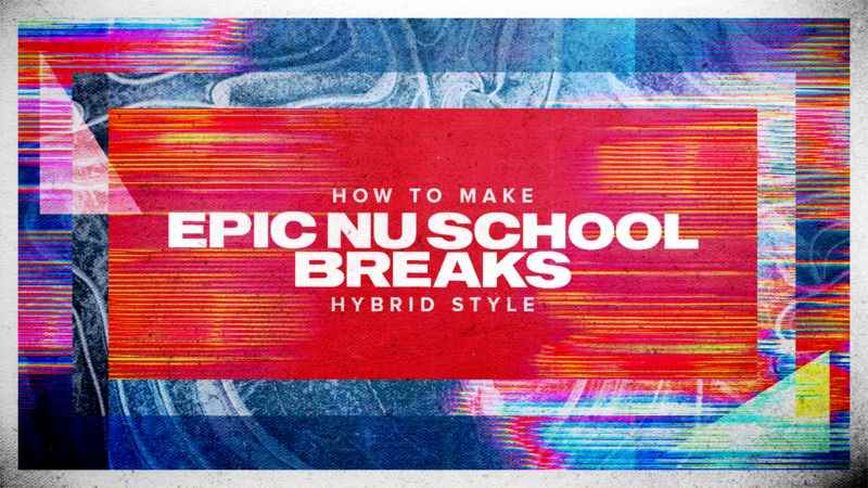 How To Make Epic Nu School Breaks TUTORiAL