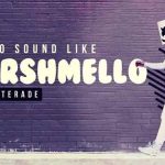 How to Make: How To Sound Like Marshmello TUTORiAL
