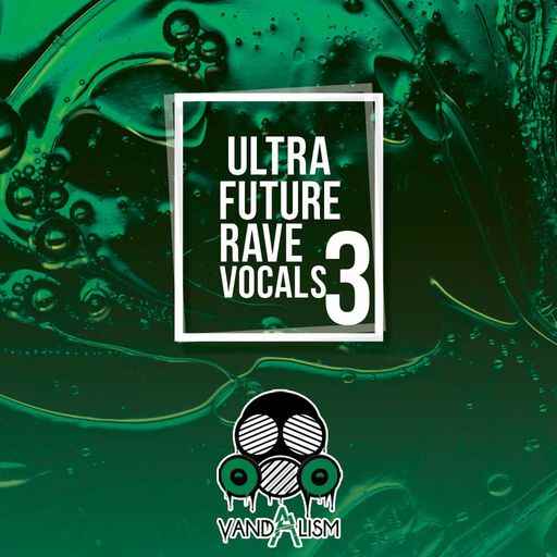 Ultra Future Rave Vocals 3 WAV-FANTASTiC