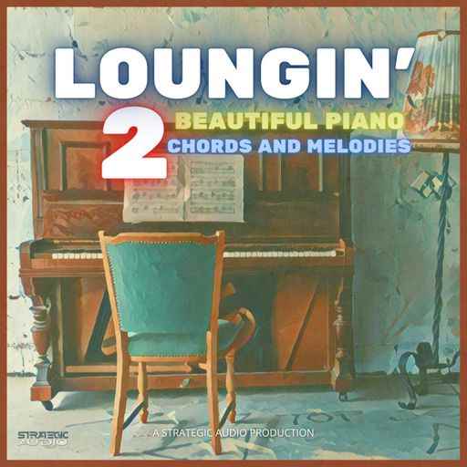 Loungin 2: Beautiful Piano Chords and Melodies WAV-FANTASTiC