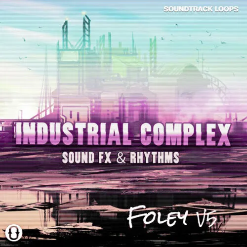 Foley V5 Industrial Complex WAV-FANTASTiC-MaGeSY