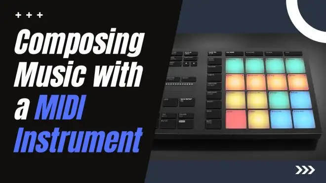 Composing Music With a MiDi Instrument TUTORiAL