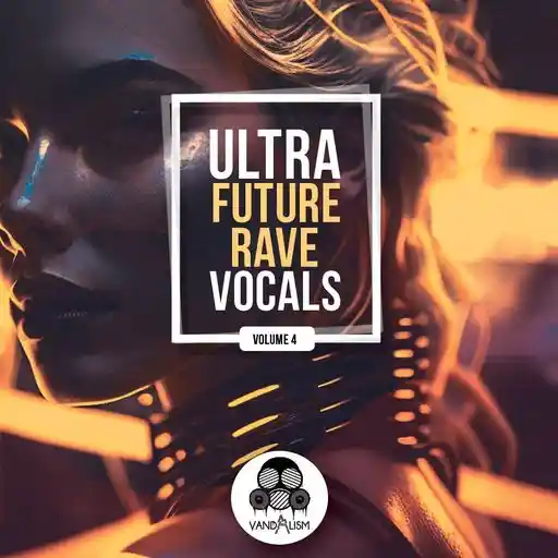 Ultra Future Rave Vocals 4 WAV-FANTASTiC