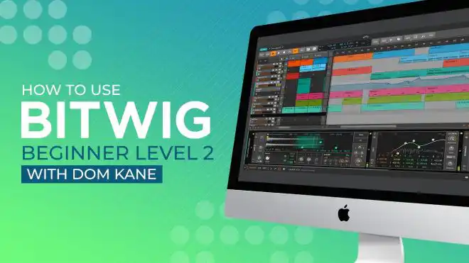 Bitwig Beginner Level 2 With Dom Kane Tutorial Techside Magesy