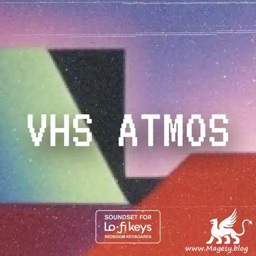 Vhs Atmos Soundbank For Lo Fi Keys Plugin Magesy