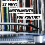 33 Vinyl Instruments KONTAKT P2P | 21 July 2023 | 113.91 MB...