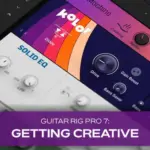Guitar Rig 7 Pro: Getting Creative HiDERA | 08 October 2023 |...