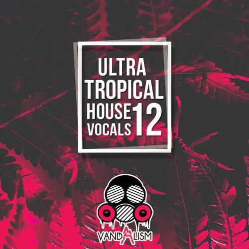 Ultra Tropical House Vocals 12 WAV MiDi-MaGeSY