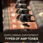Exploring Different Types of Amp Tones TUTORiAL